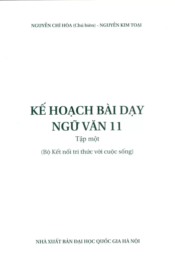 KẾ HOẠCH BÀI DẠY NGỮ VĂN LỚP 11 - TẬP 1 (Kết nối tri thức)